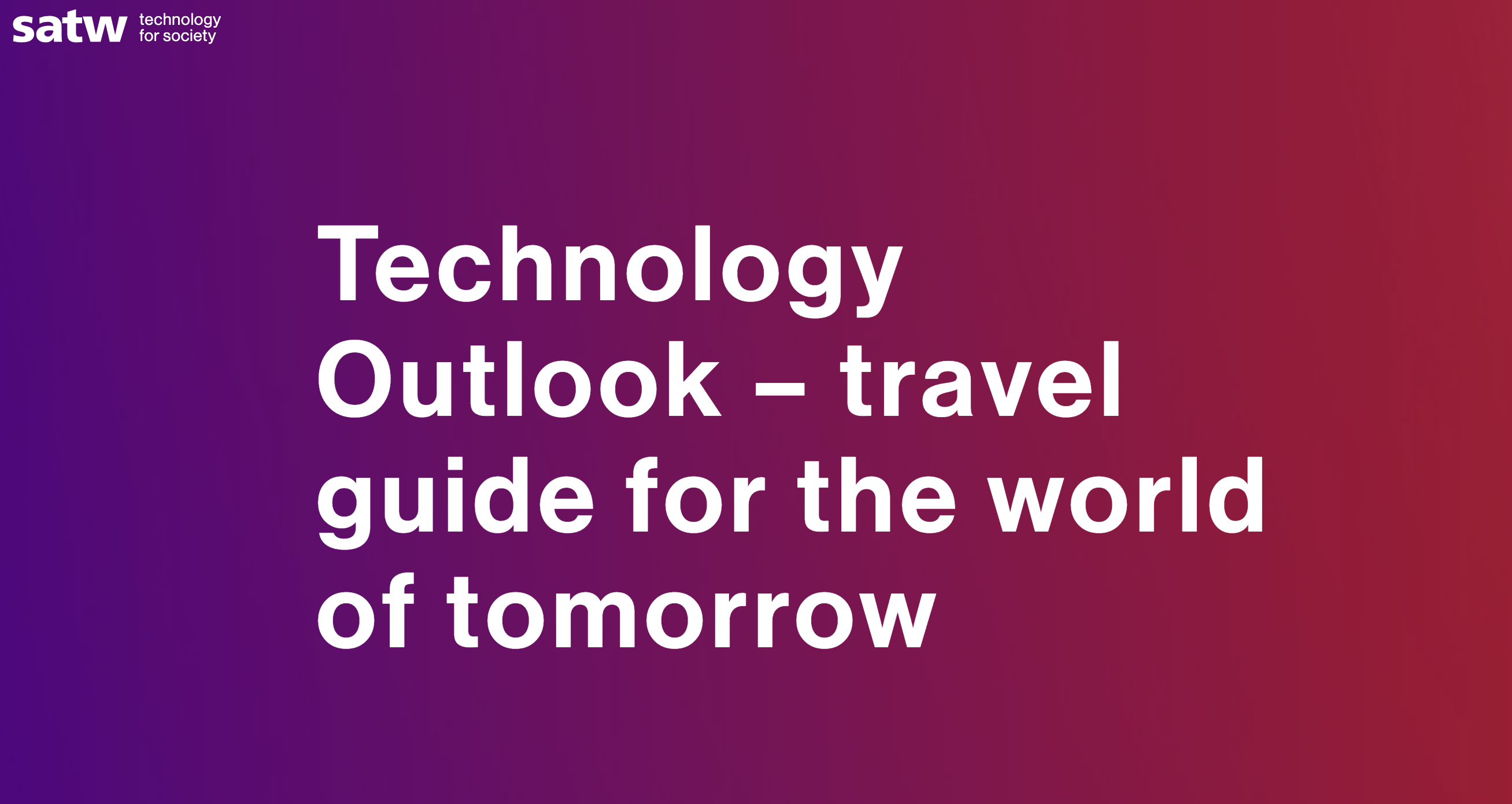 The background changes from purple on the left to red on the right, the satw logo in white at the top left and the text “Technology Outlook – travel guide for the world of tomorrow” in white in the middle